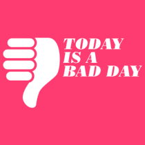 today-is-a-bad-day